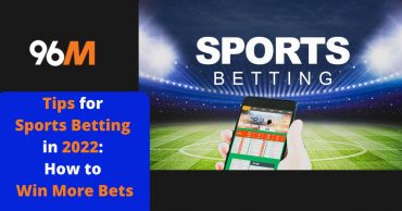 Tips for Sports Betting in 2022 How to Win More Bets